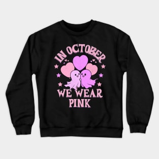 In October We Wear Pink Crewneck Sweatshirt